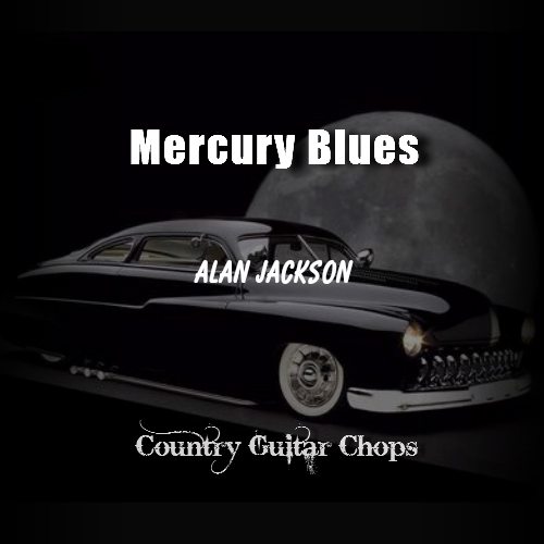 Alan Jackson Mercury Blues Guitar Lesson