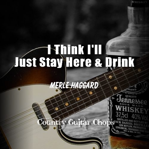 Merle Haggard Stay Here and Drink Guitar Lesson