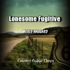Lonesome Fugitive Merle Haggard Guitar Lesson