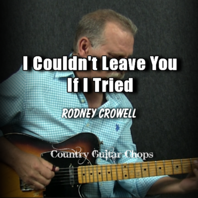 I Couldn't Leave You If I Tried Guitar Lesson